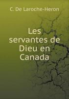 Les Servantes de Dieu En Canada 5518928513 Book Cover