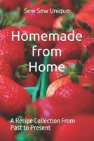 Homemade from Home: A Recipe Collection From Past to Present B0BW3BDGV7 Book Cover