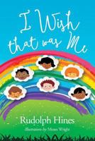 I Wish That Was Me 1944348107 Book Cover