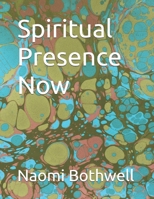 Spiritual Presence Now B0H296PT55 Book Cover