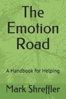 The Emotion Road: A Handbook for Helping (Road Series) 1792186444 Book Cover