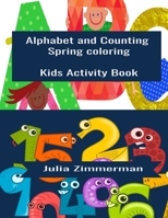 Alphabet and counting Spring coloring: Kids activity book B08Y9Q33M5 Book Cover