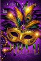 Throw Me Something: A Mardi Gras Romance B0GPD6TWTV Book Cover