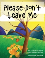 Please Don't Leave Me 0982876750 Book Cover