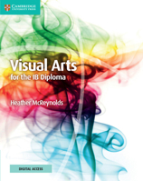 Visual Arts for the IB Diploma Coursebook with Digital Access 1009190709 Book Cover