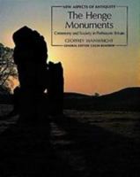 Henge Monuments: Ceremony and Society in Prehistoric Britain (New Aspects of Antiquity) 0500390258 Book Cover