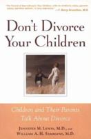 Don't Divorce Your Children: Protecting Their Rights and Your Happiness 0809227932 Book Cover