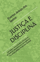 JUSTIÇA E DISCIPLINA: o processo administrativo disciplinar do Exército Brasileiro e o contraditório e a ampla defesa na era dos direitos 1520903685 Book Cover
