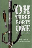 Oh-Three-Forty-One 1793332819 Book Cover