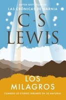Los milagros: Cuando lo eterno irrumpe en lo natural (Spanish Edition) 1400351448 Book Cover