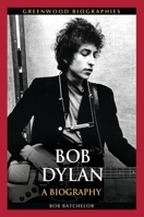 Bob Dylan: A Biography 031338102X Book Cover