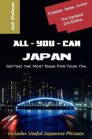 All-You-Can Japan (New Edition): Getting the Most Bang for Your Yen 1453666354 Book Cover