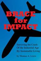 Brace for Impact: Surviving the Crash of the Industrial Age by Sustainable Living 1432747320 Book Cover