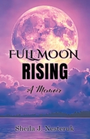 Full Moon Rising: A Memoir 0228815819 Book Cover
