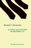 Context and Meaning in Proverbs 25-27 1555400051 Book Cover