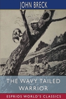 The Wavy Tailed Warrior (Esprios Classics): Illustrated by William T. Andrews 1023574160 Book Cover