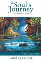 A Soul's Journey: A Personal Story: Book Two: Chapters 11-15 149183823X Book Cover