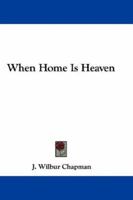 When Home is Heaven 054832249X Book Cover