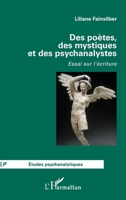 Des poètes, des mystiques et des psychanalystes: Essai sur l'écriture (Études Psychanalytiques) (French Edition) 2343185840 Book Cover