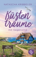 Küstenträume mit Gegenwind Ein romantischer Nordsee Liebesroman zum Wohlfühlen (German Edition) 3690904919 Book Cover