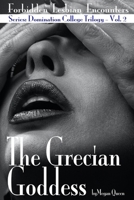 The Grecian Goddess: Forbidden Lesbian Encounters - Volume 2 B09HQ3SWLH Book Cover