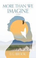 MORE THAN WE IMAGINE: A Novel 1778205216 Book Cover