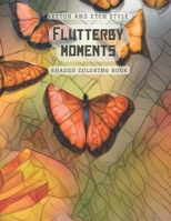 Flutterby Moments: Shaded Artistic Coloring book B0BCZM5WGH Book Cover