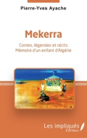 Mekerra: Contes, légendes et récits Mémoire d'un enfant d'Algérie Mémoire d'un enfant d'Algérie (French Edition) 2343237212 Book Cover