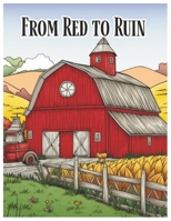 From Red to Ruin: A Coloring Book of Barns B0CLGL8WWT Book Cover