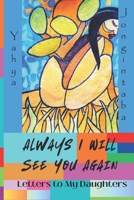 Always I Will See You Again: Letters to My Daughters (Exile and Expatriation) B0CLWS78PX Book Cover