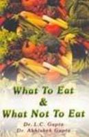 What To Eat and What Not To Eat 8188575259 Book Cover