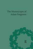 The Manuscripts of Adam Ferguson 0367876167 Book Cover