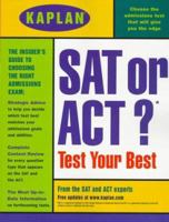 Kaplan Sat or Act?: Test Your Best 0684841622 Book Cover