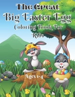 The Great Big Easter Egg Coloring Book for Kids Ages 1-4: Simple Easter Egg 50 Coloring Pages for Preschool & Toddlers, Easy and Fun - Best Gift ... Activity Books for Toddler & Preschool. B09TDZMXJ4 Book Cover