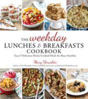 The Weekday Lunches & Breakfasts Cookbook: Easy & Delicious Home-Cooked Meals for Busy Families 1624144985 Book Cover
