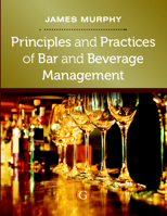 Principles and Practices of Bar and Beverage Management 1908999586 Book Cover
