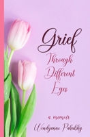 Grief Through Different Eyes: A Memoir 064561940X Book Cover