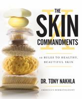 The Skin Commandments: 10 Rules to Healthy, Beautiful Skin 1935806068 Book Cover