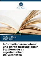 Informationskompetenz und deren Nutzung durch Studierende an nigerianischen Universitäten (German Edition) 6209992404 Book Cover