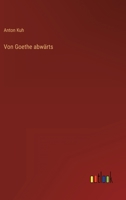 Von Goethe abwärts 3368273604 Book Cover