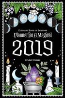 Coloring Book of Shadows: Planner for a Magical 2019 1726304876 Book Cover