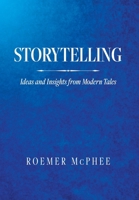 Storytelling: Ideas and Insights from Modern Tales B0BZK3CCCL Book Cover