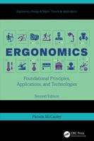 Ergonomics: Foundational Principles, Applications, and Technologies, Second Edition (Ergonomics Design & Mgmt. Theory & Applications) 0367359480 Book Cover