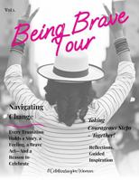 Being Brave Tour Magazine: Issue One: Navigating Change: Stories, Reflections & Brave Conversations for Women B0H25ZM12S Book Cover