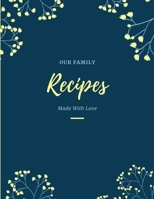 Our Family Recipes: Blank Recipe Book to Write In, Make your Own Cookbook Recipe Organizer, Family Keepsake, Housewarming Gift 1707894418 Book Cover