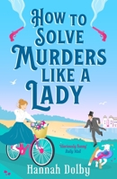 How to Solve Murders Like a Lady 1804544434 Book Cover