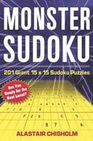 Monster Sudoku: 201 Giant 15 X 15 Sudoku Puzzles 0802715427 Book Cover