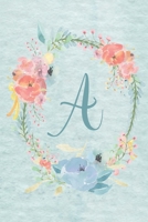 Notebook 6x9 - Initial A - Light Blue and Pink Floral Design: College ruled notebook with initials/monogram - alphabet series. 1676325794 Book Cover