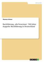 Buchführung "alla Veneziana. 500 Jahre doppelte Buchführung in Deutschland 3668231303 Book Cover