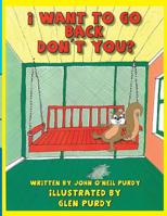 I want to go back don't you? 1506156320 Book Cover